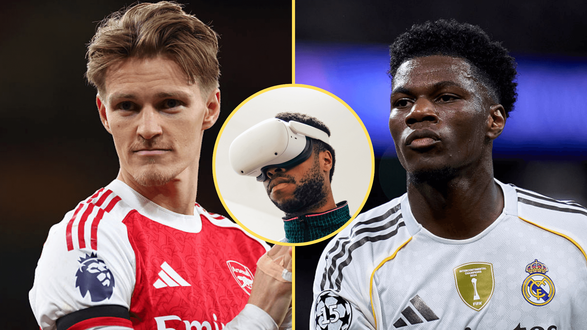 Split image of Martin Odegaard playing for Arsenal and Aurélien Tchouaméni representing Real Madrid with an inset of the Be Your Best VR headset